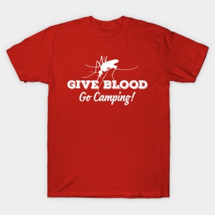 Give blood, go camping! T-Shirt